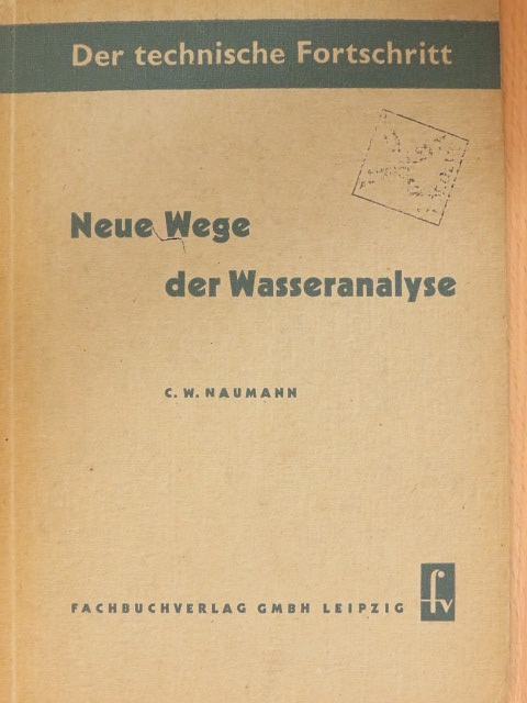 Carl W. Naumann - Neue Wege der Wasseranalyse [antikvár]