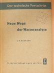 Carl W. Naumann - Neue Wege der Wasseranalyse [antikvár]