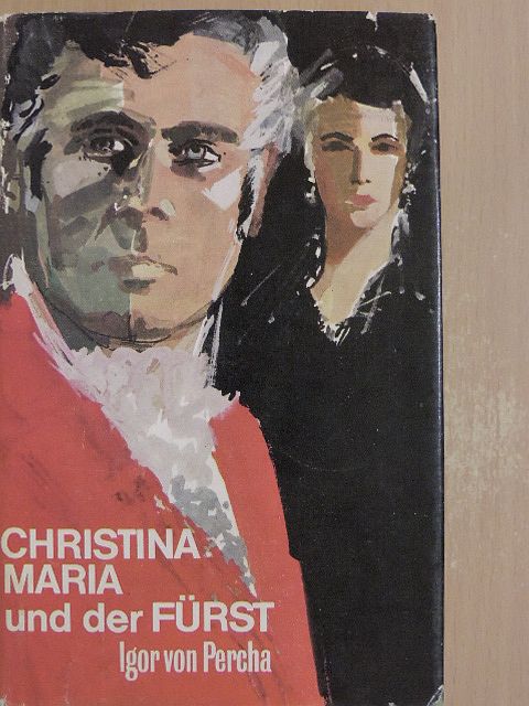 Igor von Percha - Christina Maria und der Fürst [antikvár]