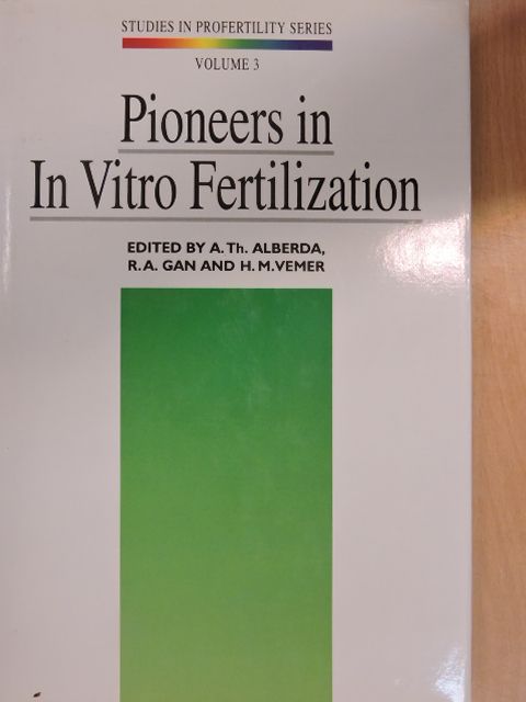 B. Lunnenfeld - Pioneers in In Vitro Fertilization [antikvár]