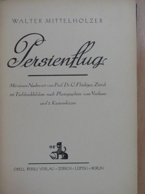 Walter Mittelholzer - Persienflug [antikvár]