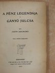 Justh Zsigmond - A pénz legendája/Gányó Julcsa [antikvár]