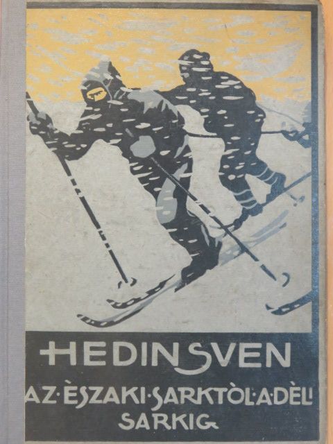 Hedin Sven - Az Északi Sarktól a Déli Sarkig II-III. (töredék) [antikvár]