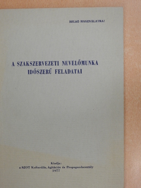 A szakszervezeti nevelőmunka időszerű feladatai [antikvár]