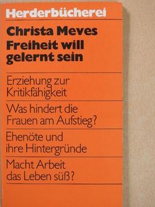 Christa Meves - Freiheit will gelernt sein [antikvár]