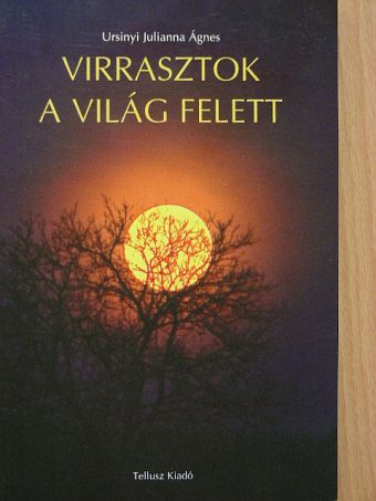 Helli Hajnalka - Virrasztok a világ felett [antikvár]