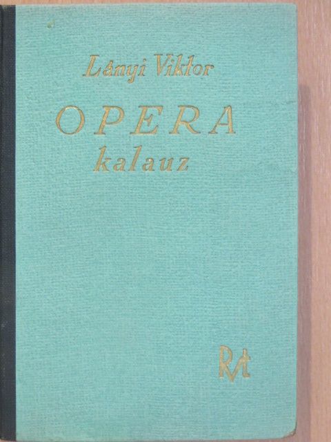 Lányi Viktor - Opera-kalauz [antikvár]