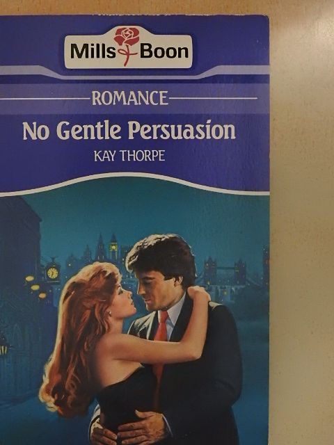 Kay Thorpe - No Gentle Persuasion [antikvár]