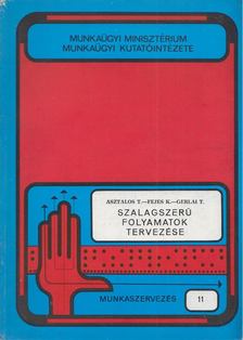 Asztalos Tibor, Fejes Károly, Gerlai Tamás - Szalagszerű folyamatok tervezése [antikvár]
