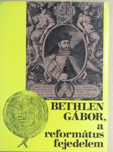 Barcza József - Bethlen Gábor, a református fejedelem [antikvár]