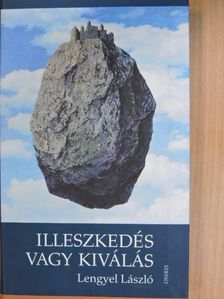 Lengyel László - Illeszkedés vagy kiválás [antikvár]