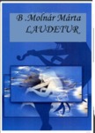 B. Molnár Márta - Laudetur [eKönyv: epub, mobi]
