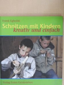 Frank Egholm - Schnitzen mit Kindern [antikvár]