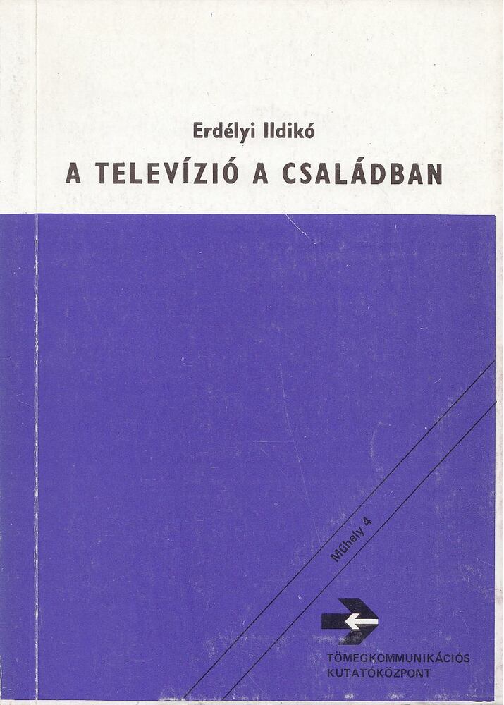 Erdélyi Ildikó - A televízió a családban [antikvár]