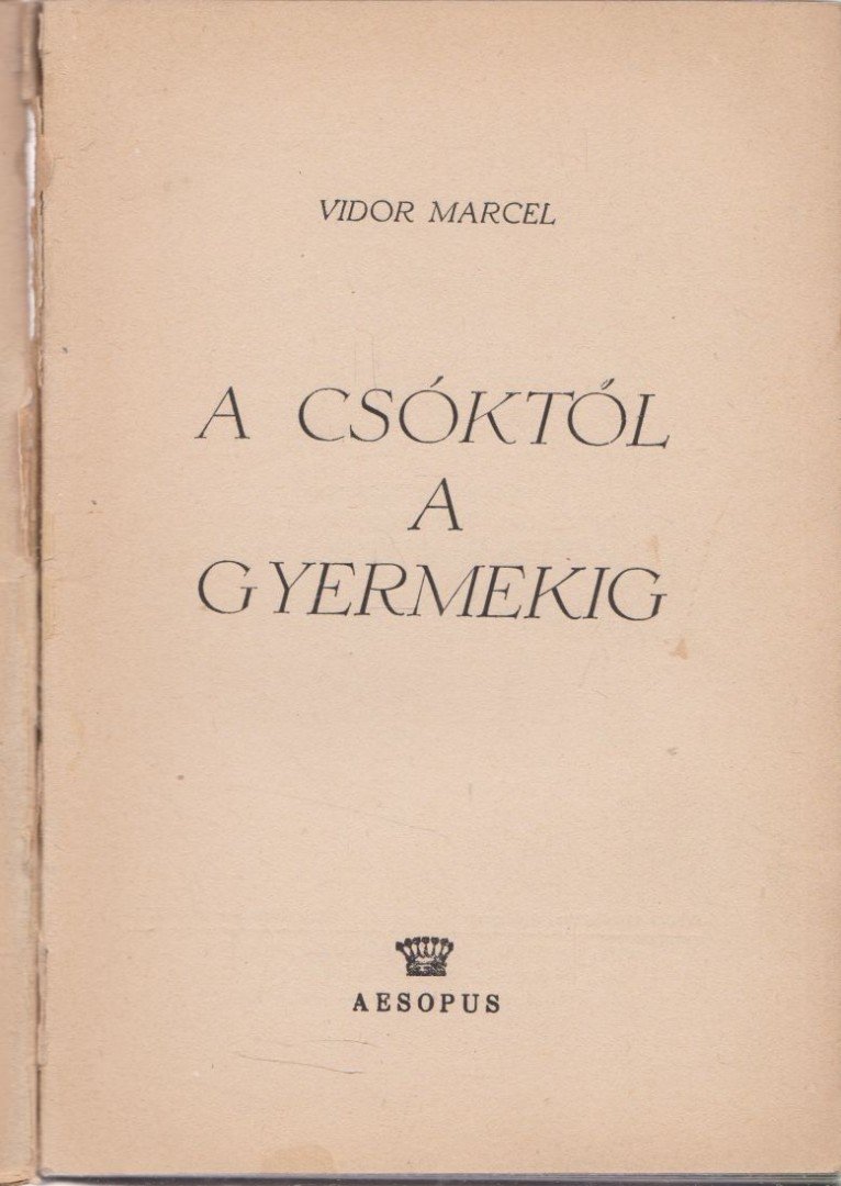 Vidor Marcel - A csóktól a gyermekig [antikvár]