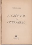Vidor Marcel - A csóktól a gyermekig [antikvár]