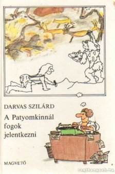 Darvas Szilárd - A Patyomkinnál fogok jelentkezni [antikvár]