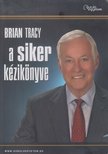 Brian Tracy - A siker kézikönyve [antikvár]