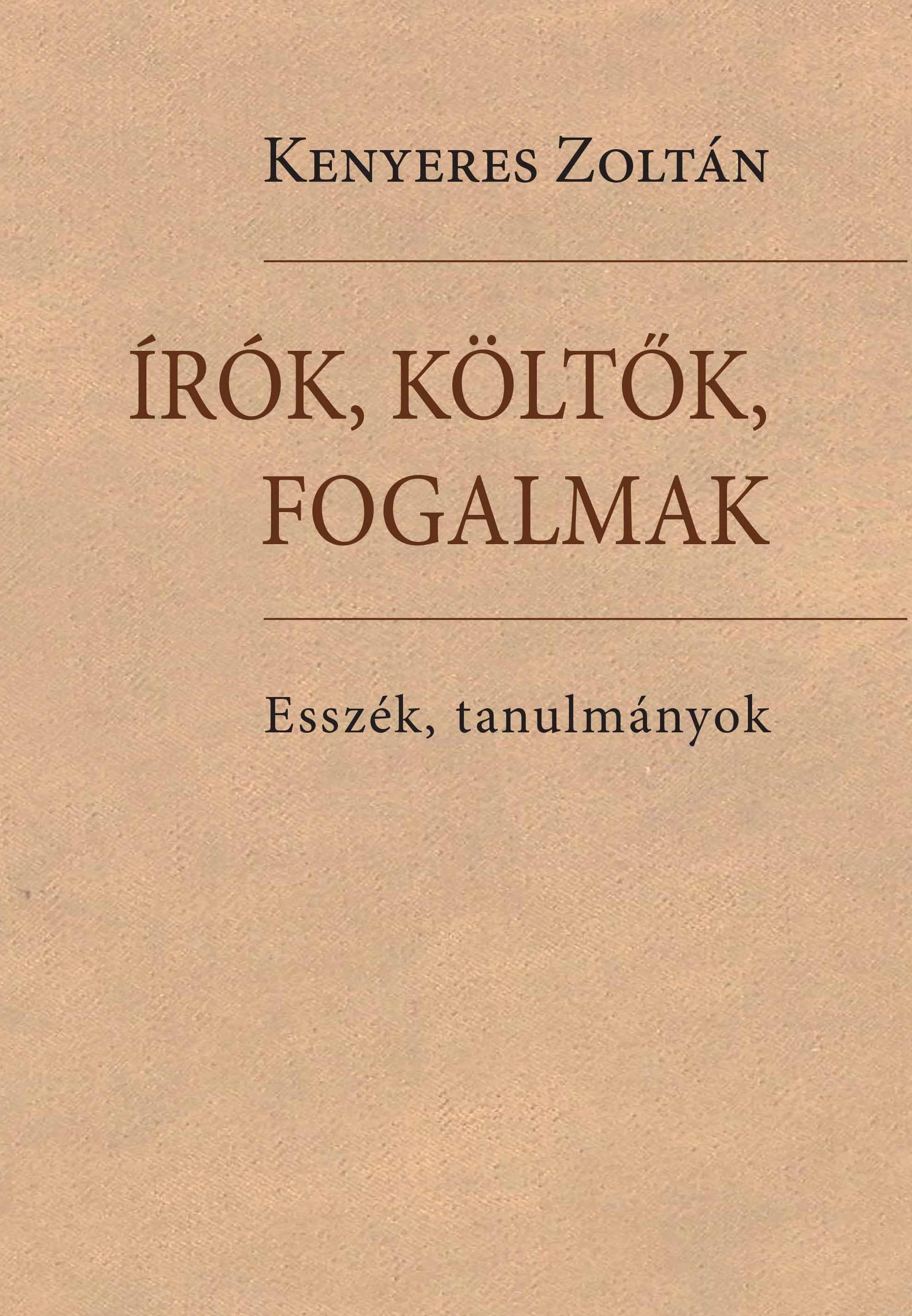 Kenyeres Zoltán - Írók, költők, fogalmak