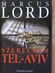 Marcus Lord - Szerelmem, Tel-Aviv [antikvár]