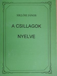 Siklósi János - A csillagok nyelve [antikvár]