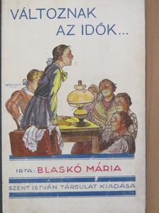 Blaskó Mária - Változnak az idők... [antikvár]