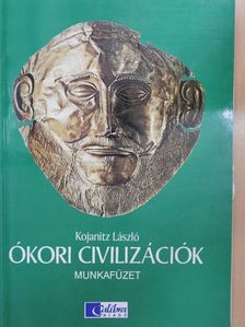 Kojanitz László - Ókori civilizációk [antikvár]