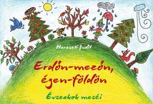 Haraszti Judit - Erdőn-mezőn, égen-földön. Évszakok meséi