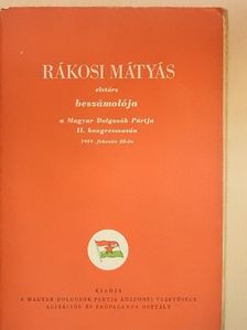 Rákosi Mátyás - Rákosi Mátyás elvtárs beszámolója a Magyar Dolgozók Pártja II. kongresszusán [antikvár]
