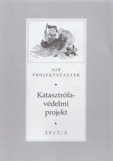 Dr. Hajas Barnabás - Katasztrófavédelmi projekt 2012/3. [antikvár]