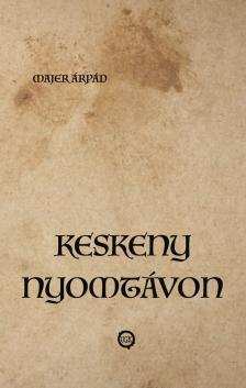 Majer Árpád - Keskeny nyomtávon [eKönyv: epub, mobi]