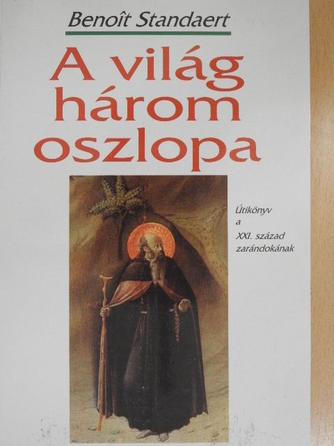 Benoit Standaert - A világ három oszlopa [antikvár]