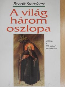 Benoit Standaert - A világ három oszlopa [antikvár]
