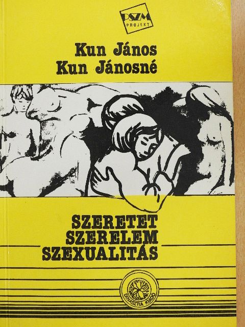 Kun János - Szeretet, szerelem, szexualitás [antikvár]