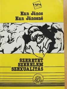 Kun János - Szeretet, szerelem, szexualitás [antikvár]