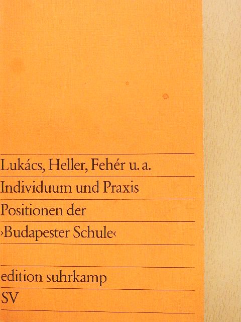 Agnes Heller - Individuum und Praxis [antikvár]