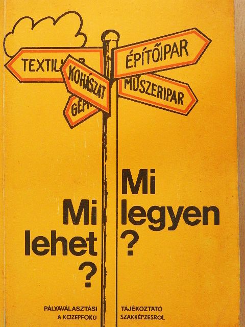 Balogh Béláné - Mi lehet? Mi legyen? [antikvár]
