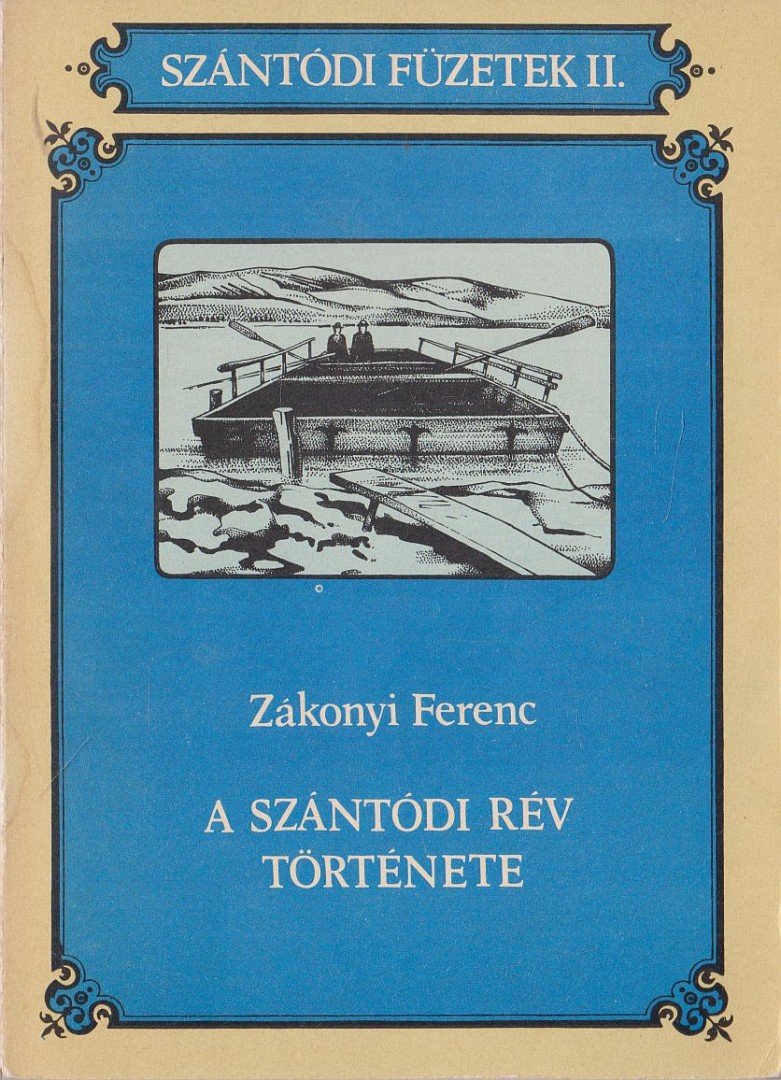 DR. ZÁKONYI FERENC - A szántódi rév története [antikvár]