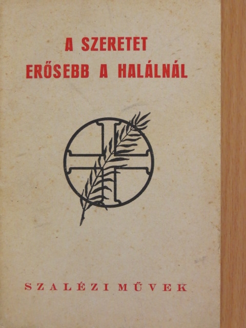 Endrefalvy Ottó - A szeretet erősebb a halálnál [antikvár]