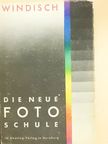 Hans Windisch - Die neue Foto-Schule [antikvár]