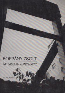Koppány Zsolt - Árnyékban a Megváltó [antikvár]