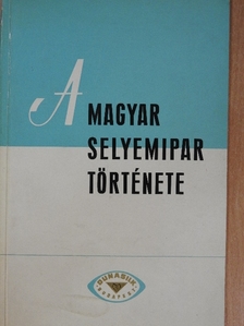 Németh Antal - A magyar selyemipar története [antikvár]