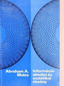 Abraham A. Moles - Információelmélet és esztétikai élmény [antikvár]