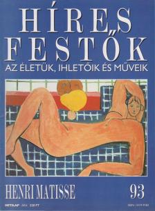 Rose, Stephen (főszerk.) - Híres festők 93 - Henri Matisse [antikvár]