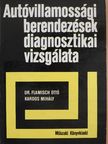 Dr. Flamisch Ottó - Autóvillamossági berendezések diagnosztikai vizsgálata [antikvár]