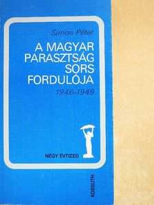 Simon Péter - A magyar parasztság sorsfordulója [antikvár]