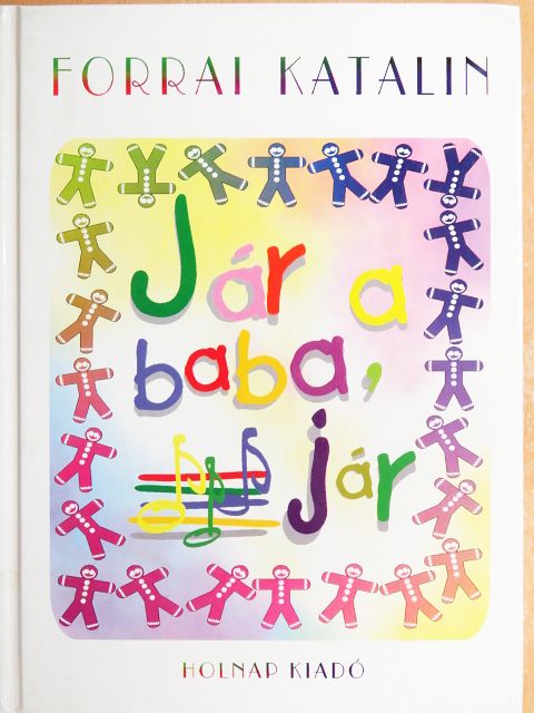 Forrai Katalin - Jár a baba, jár [antikvár]