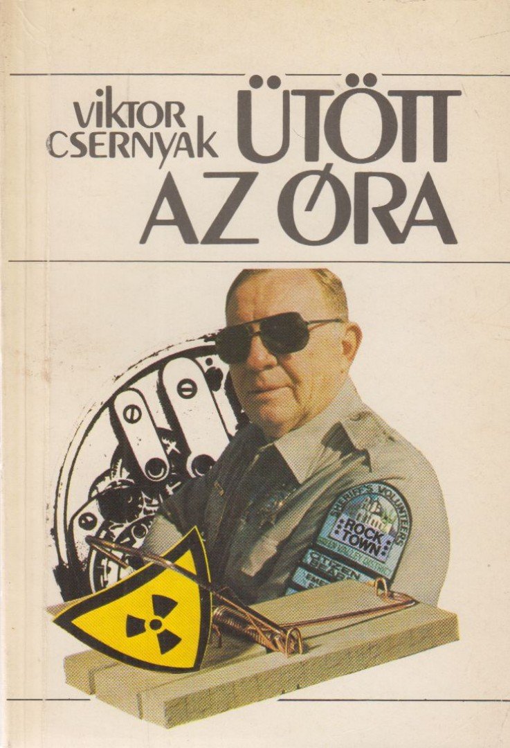 Viktor Csernyak - Ütött az óra [antikvár]