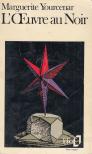 YOURCENAR, MARGUERITE - L'oeuvre au noir [antikvár]