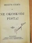 Mikszáth Kálmán - Ne okoskodj Pista!/A fekete kakas/A szelistyei asszonyok/Az amerikai menyecske [antikvár]